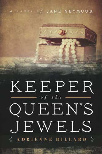 Stock image for Keeper of the Queen's Jewels: A Novel of Jane Seymour for sale by WorldofBooks