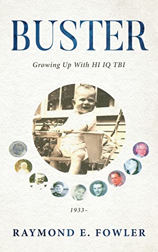 9781958729588: Buster: Growing Up With HI IQ TBI