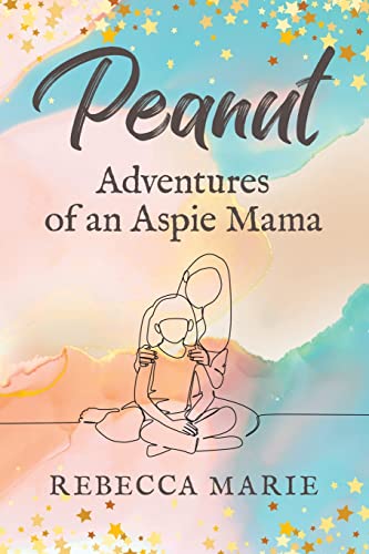 Beispielbild fr Peanut: Adventures of an Aspie Mama zum Verkauf von ThriftBooks-Atlanta