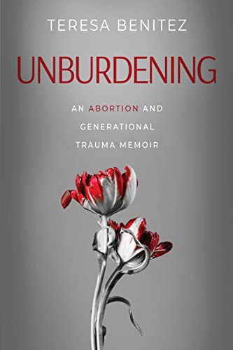 9781958729892: Unburdening: An Abortion and Generational Trauma Memoir