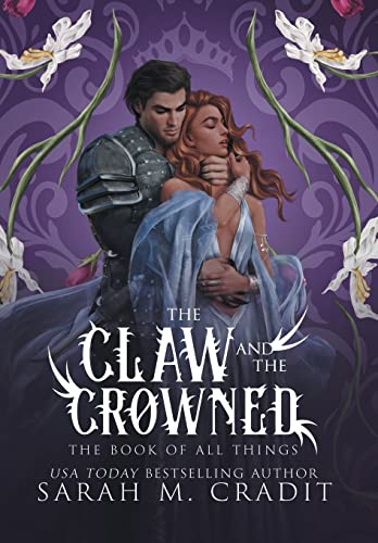 

The Claw and the Crowned: A Standalone Royal Enemies to Lovers Fantasy Romance (Hardback or Cased Book)
