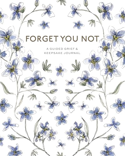 Imagen de archivo de Forget You Not: A Guided Grief Journal & Keepsake for Navigating Life Through Loss a la venta por Ergodebooks