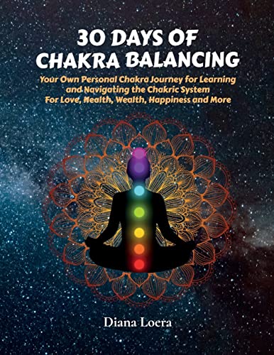 Imagen de archivo de 30 Days of Chakra Balancing: Your Own Personal Chakra Journey for Learning and Navigating the Chakric System for Love, Health, Wealth, Happiness an a la venta por GreatBookPrices