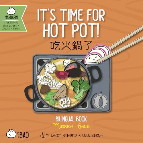 Stock image for Bitty Bao It's Time for Hot Pot: A Bilingual Book in English and Mandarin with Traditional Characters, Zhuyin, and Pinyin (English and Mandarin Chinese Edition) for sale by Half Price Books Inc.