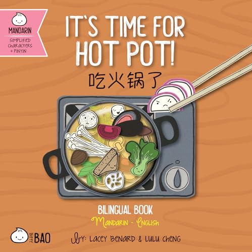 Stock image for Bitty Bao It's Time for Hot Pot: A Bilingual Book in English and Mandarin with Simplified Characters and Pinyin (English and Mandarin Chinese Edition) for sale by HPB-Emerald
