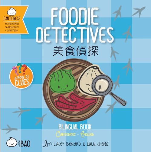 Stock image for Foodie Detectives - Cantonese: A Bilingual Book in English and Cantonese with Traditional Characters and Jyutping (Bitty Bao) (English and Cantonese Edition) for sale by Lakeside Books