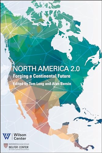 Stock image for North America 2.0: Forging a Continental Future for sale by Books From California