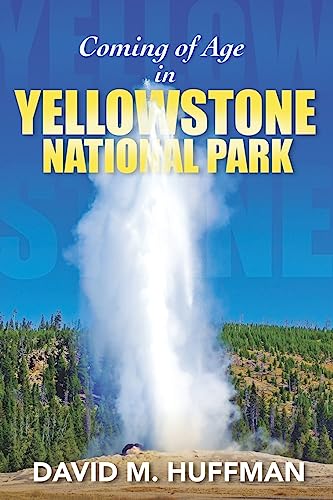 Stock image for Coming of Age in Yellowstone National Park for sale by GreatBookPrices