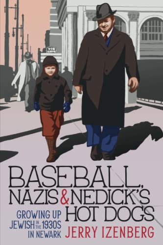 

Baseball, Nazis & Nedick's Hot Dogs: Growing up Jewish in the 1930s in Newark (Paperback or Softback)