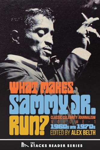 Stock image for What Makes Sammy Jr. Run?: Classic Celebrity Journalism Volume 1 (1960s and 1970s) for sale by GreatBookPrices
