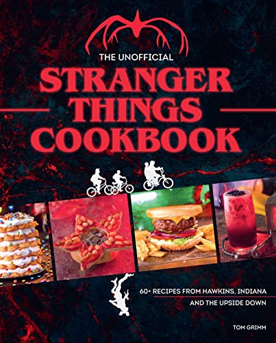 Stock image for The Unofficial Stranger Things Cookbook: (Pop Culture Cookbook, Demogorgon, Hellfire Club) for sale by Book Outpost