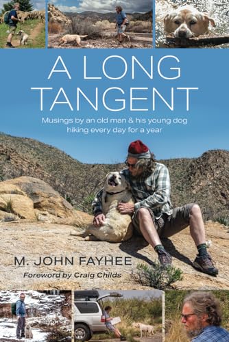Stock image for A Long Tangent: Musings by an old man & his young dog hiking every day for a year for sale by HPB-Diamond