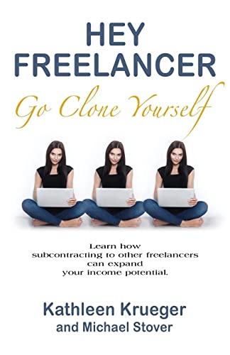 Stock image for Hey Freelancer Go Clone Yourself for sale by GreatBookPrices