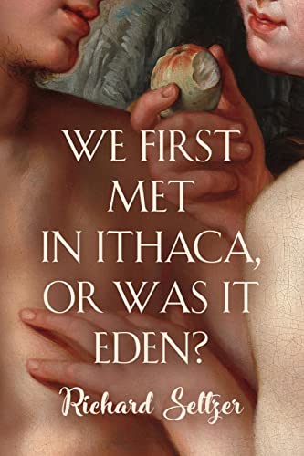 Stock image for We First Met in Ithaca, or Was It Eden? for sale by GreatBookPrices