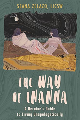 Beispielbild fr The Way of Inanna: A Heroine's Guide to Living Unapologetically zum Verkauf von More Than Words