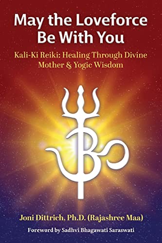 Beispielbild fr May the Loveforce Be With You: Kali-Ki Reiki: Healing Through Divine Mother & Yogic Wisdom zum Verkauf von ThriftBooks-Atlanta
