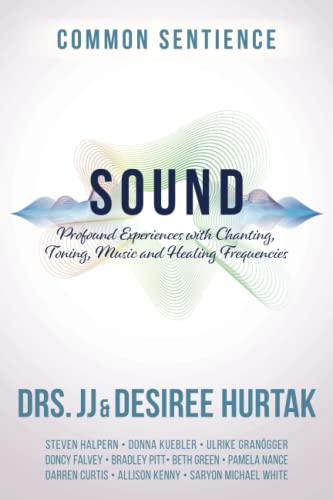 Stock image for Sound: Profound Experiences with Chanting, Toning, Music, and Healing Frequencies (Common Sentience) for sale by Goodwill of Colorado