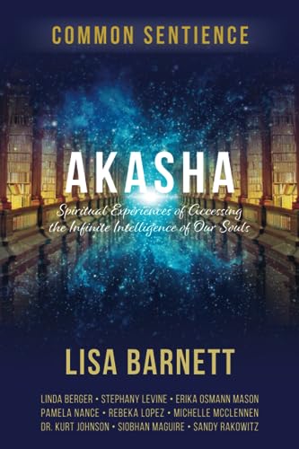 Imagen de archivo de Akasha: Spiritual Experiences of Accessing the Infinite Intelligence of Our Souls (Common Sentience) a la venta por Books Unplugged