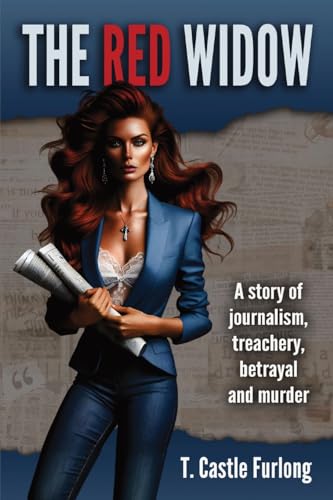 Stock image for The Red Widow: A Story of Journalism, Treachery, Betrayal and Murder for sale by GreatBookPrices