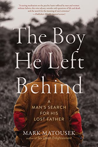 Stock image for The Boy He Left Behind: A Man's Search for His Lost Father for sale by ThriftBooks-Atlanta