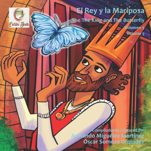 Stock image for El Rey y la Mariposa: The King and the Butterfly (Colibr Books) (Spanish Edition) for sale by Lucky's Textbooks