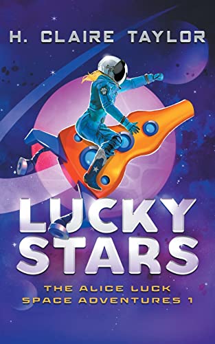 Imagen de archivo de Lucky Stars (The Alice Luck Space Adventures) a la venta por GF Books, Inc.