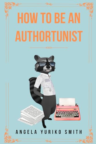 Stock image for How to Be an Authortunist (Paperback) for sale by Grand Eagle Retail