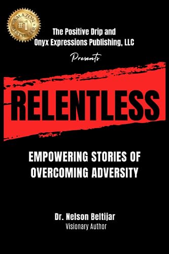 9781959061113: Relentless: Empowering Stories Of Overcoming Adversity