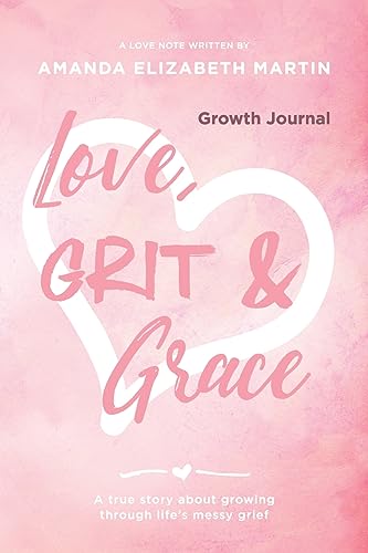 Beispielbild fr Love, Grit and Grace - Growth Journal : A true story about growing through life's messy grief zum Verkauf von Buchpark
