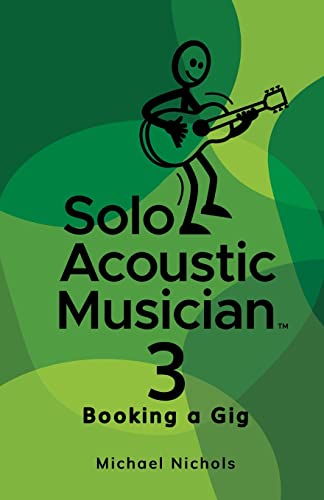 

Solo Acoustic Musician 3: Booking a Gig (Paperback or Softback)