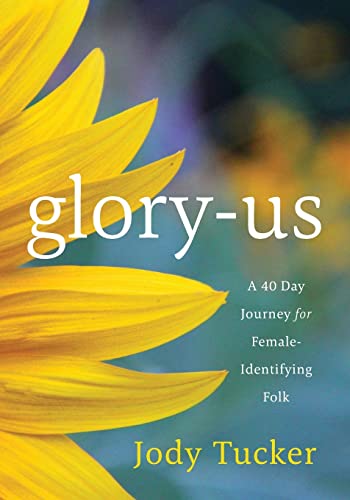 Stock image for Glory-Us: A 40 Day Journey for Female-Identifying Folk for sale by Dream Books Co.