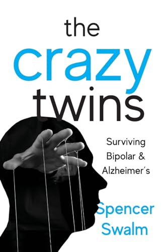 Beispielbild fr The Crazy Twins: Surviving Bipolar and Alzheimer's zum Verkauf von GreatBookPrices