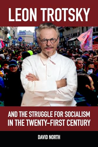 Stock image for Leon Trotsky and the Struggle for Socialism in the Twenty-First Century for sale by Book Deals