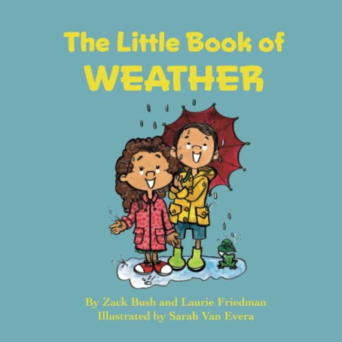 Stock image for The Little Book of Weather: Introduction for children to Weather, Weather Patterns, Climate, Temperature, Atmosphere, Storms for Kids Ages 3 10, Preschool, Kindergarten, First Grade) for sale by Book Deals