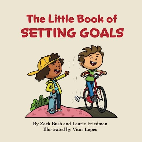 Stock image for The Little Book of Setting Goals: (Introduction for children to Goals, Aspirations, Planning, Hard Work, and Accomplishments for Kids Ages 3 10, Preschool, Kindergarten, First Grade) for sale by Books Unplugged
