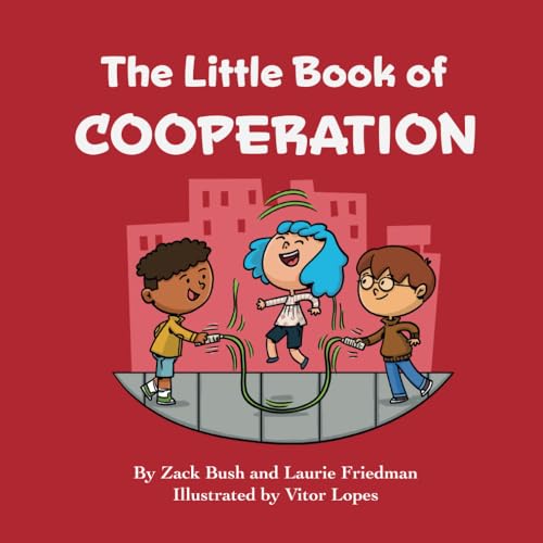 Stock image for The Little Book of Cooperation: Introduction for children to Cooperation, Compromise, Working with Others, Social Skills for Kids Ages 3 10, Preschool, Kindergarten, First Grade for sale by GF Books, Inc.