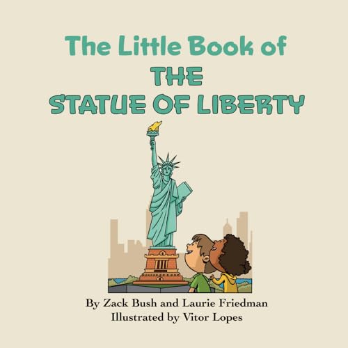 Stock image for The Little Book of the Statue of Liberty: Introduction for children to the Statue of Liberty, Freedom, Liberty, Immigration, Landmarks for Kids Ages 3 10, Preschool, Kindergarten, First Grade for sale by California Books