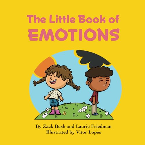 Stock image for The Little Book of Emotions: Introduction for Children to Emotions, Thoughts, Feelings, Self, Others, Social Skills for Kids Ages 3 10, Preschool, Kindergarten, First Grade for sale by California Books