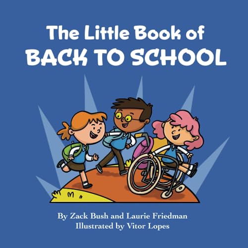 Stock image for The Little Book of Going Back to School: Introduction for children to Going Back to School, Organization, Being Prepared for a New School Year for Kids Ages 3 10, Preschool, Kindergarten, First Grade for sale by GF Books, Inc.