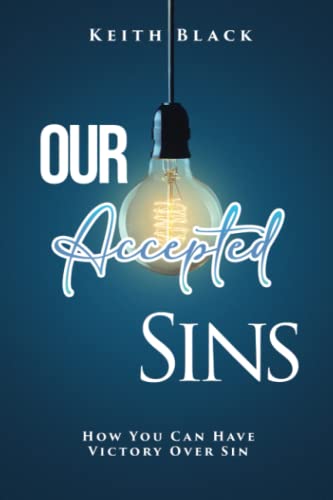 Stock image for Our Accepted Sins: How You Can Have Victory Over Sin for sale by ThriftBooks-Atlanta