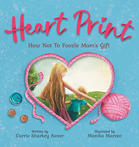 9781959175049: Heart Print: How Not to Foozle Mom's Gift