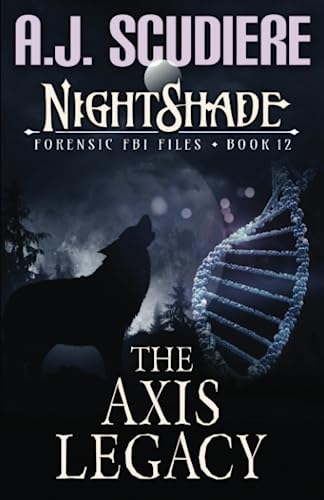 Stock image for The Axis Legacy: A Medical Paranormal Suspense (NightShade Forensic FBI Files) for sale by GF Books, Inc.