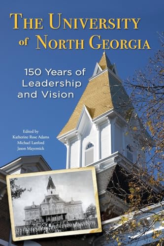 Stock image for The University of North Georgia: 150 Years of Leadership and Vision for sale by ThriftBooks-Atlanta