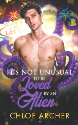 Stock image for Its Not Unusual To Be Loved by an Alien (Tentacular Tales) for sale by Blue Vase Books