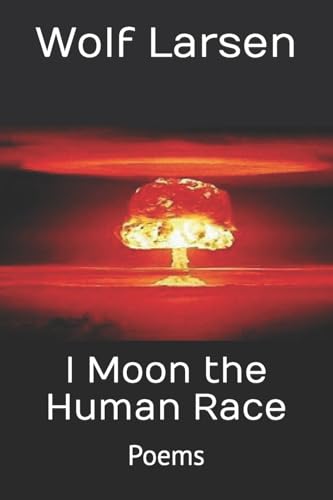 Stock image for I Moon the Human Race for sale by PBShop.store US