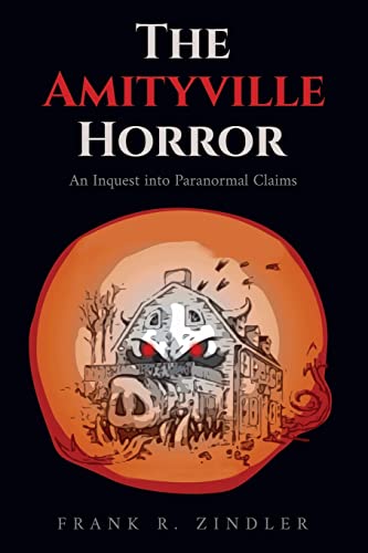 Beispielbild fr The Amityville Horror: An Inquest into Paranormal Claims zum Verkauf von GreatBookPrices