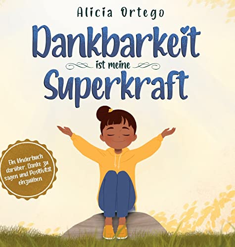 Stock image for Dankbarkeit ist meine Superkraft: Ein Kinderbuch darÃ¼ber, Danke zu sagen und PositivitÃ¤t einzuÃ¼ben. (German Edition) for sale by WorldofBooks