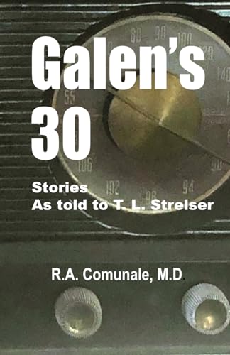 Stock image for Galen's 30: Stories As Told to T.L. Strelser for sale by Ria Christie Collections