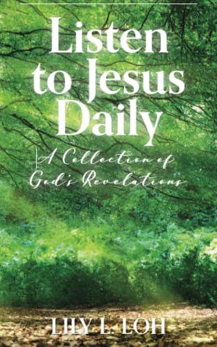 Stock image for Listen to Jesus Daily: A Collection of God's Revelations 2022 PB by Loh, Lily for sale by Miki Store