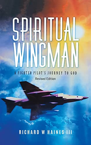 Stock image for Spiritual Wingman: A Fighter Pilot's Journey To God for sale by GreatBookPrices